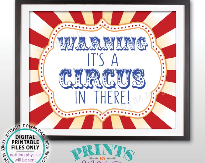 Circus Welcome Sign, Warning It's a Circus In There, Carnival Birthday Sign, Circus Entrance Sign, PRINTABLE 8x10/16x20” Circus Sign <ID>