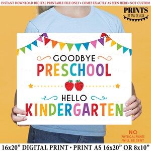 Adiós preescolar, hola jardín de infantes, último día de preescolar, se acabaron las clases para el verano, letrero IMPRIMIBLE de último día de clases de 8 x 10/16 x 20 pulgadas <ID>
