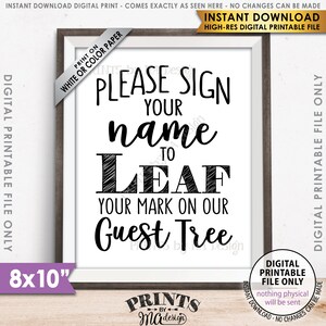 May include: A printable 8x10 inch sign with black text on a white background. The text reads "Please sign your name to leaf your mark on our guest tree".