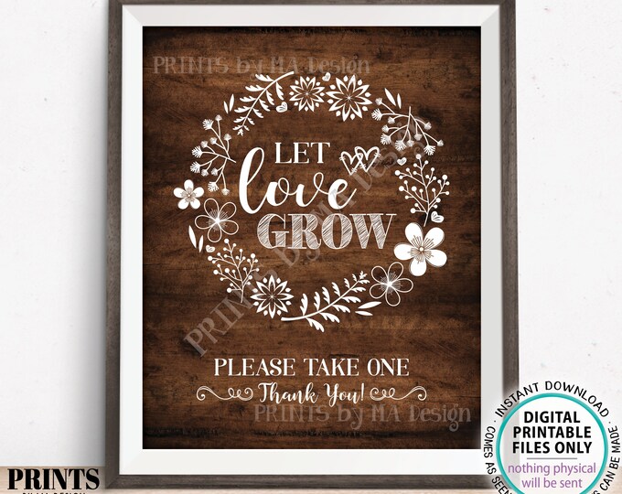 Let Love Grow Favors Sign, Plant Seeds Succulents Sapling, Please Take One, PRINTABLE 8x10/16x20” Rustic Wood Style Wedding Favors Sign <ID>