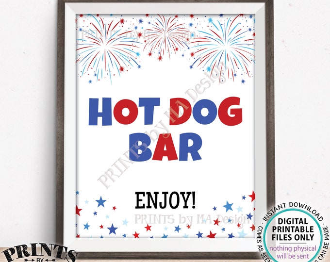 Hot Dog Bar Sign, 4th of July Patriotic Party Memorial Day BBQ Food, Build Your Own Hot Dog, PRINTABLE 8x10/16x20” Fireworks Sign <ID>