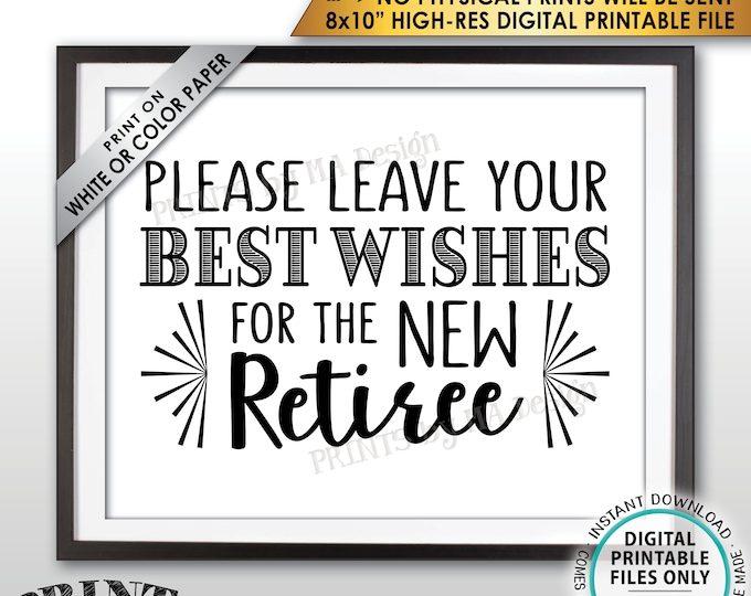 Retirement Party Sign, Leave Your Best Wishes for the New Reitree Sign, Retirement Wishes, Retirement Decor, PRINTABLE 8x10” File <ID>