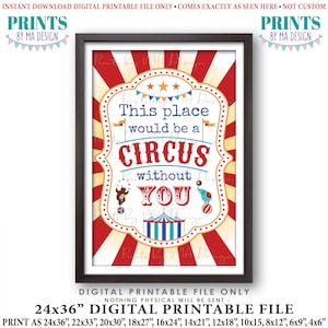 Questo posto sarebbe un CIRCO senza di te Segno di apprezzamento del personale, Segno STAMPABILE 24x36", Settimana di apprezzamento degli insegnanti <ID>