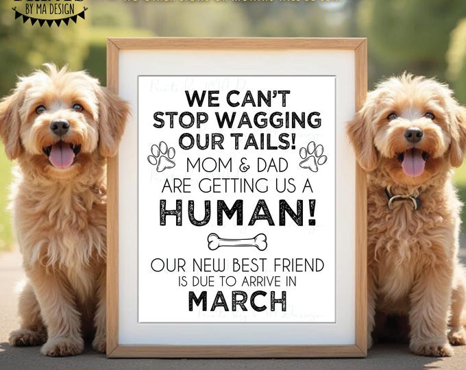 Dogs Pregnancy Announcement, Mom & Dad are Getting Us a Human, New Best Friend is Due in MARCH Dated PRINTABLE Baby Reveal Sign <ID>