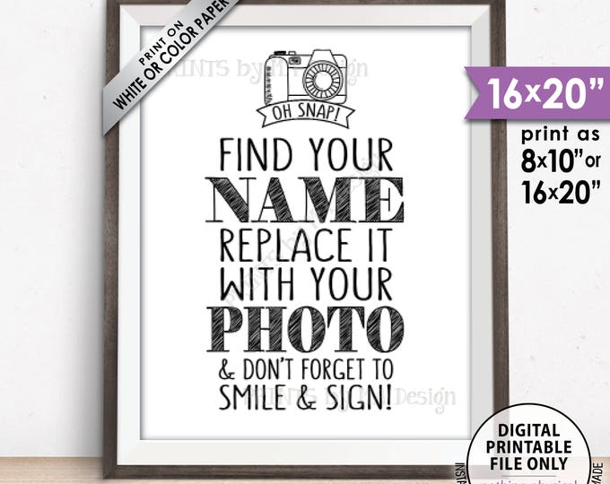 Photo Guestbook Sign, FInd your Name Replace it with Your Photo and Smile and Sign, Snap a Photo, PRINTABLE 8x10/16x20” Sign <ID>