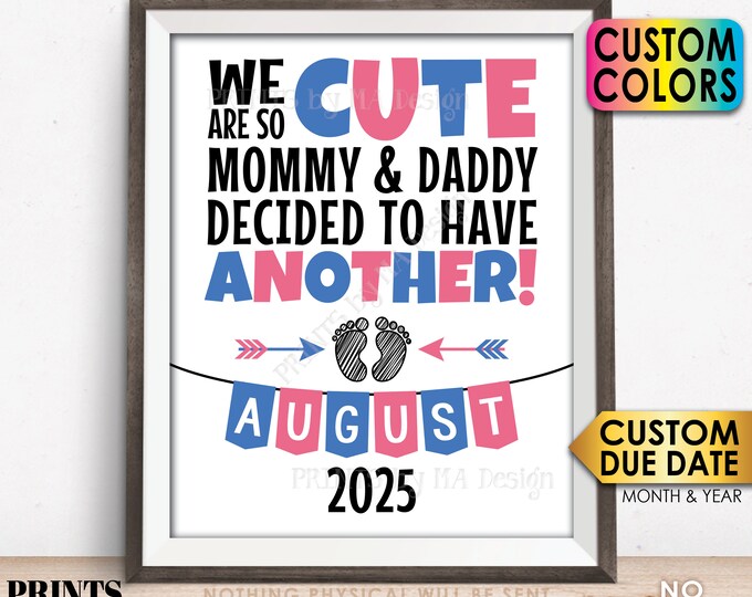 Pregnancy Announcement Sign, We are so Cute Mommy and Daddy Decided to Have Another Baby #3 #4 #5, PRINTABLE 8x10/16x20” Baby Reveal Sign