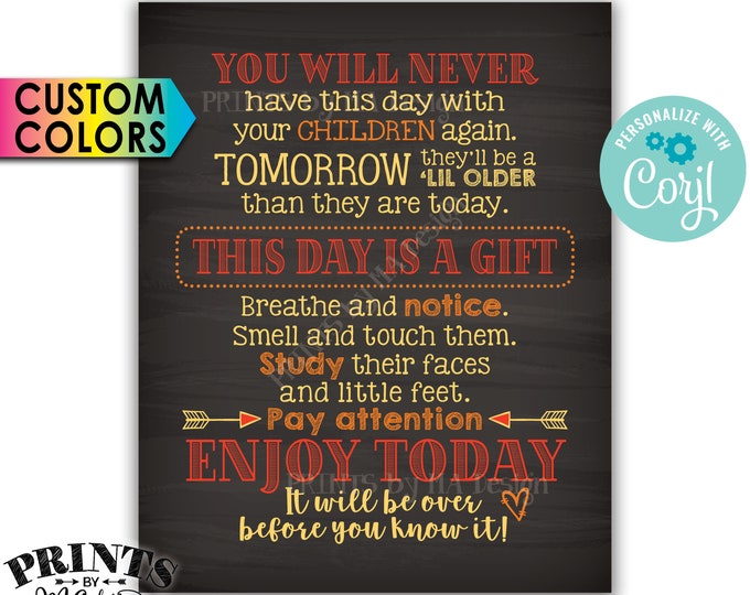You Will Never Have This Day with Your Children Again Quote, PRINTABLE Chalkboard Style 8x10” Sign <Edit Colors Yourself with Corjl>