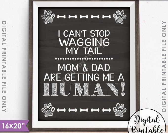 Dog Pregnancy Announcement, Mom & Dad are Getting Me a Human, Mom is Pregnant, 8x10/16x20” Chalkboard Style Printable Instant Download Sign