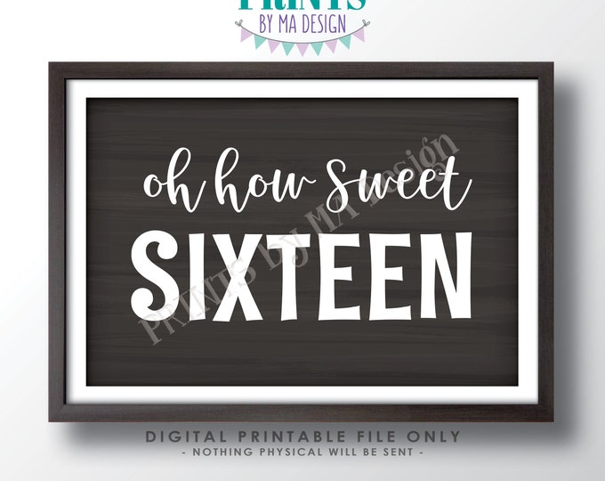 Sweet 16 Sign, Oh How Sweet Sixteen Birthday Treat Sign, PRINTABLE 24x36” Chalkboard Style Sign, Cake Dessert Cupcake Candy Bar <ID>