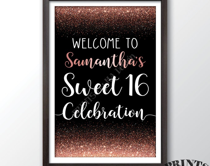 Sweet 16 Welcome Sign, Welcome to the Sweet 16 Celebration Welcome Sign, Black & Rose Gold Glitter PRINTABLE 20x30” Sweet Sixteen Party Sign