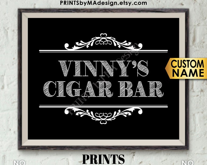 Cigar Bar Sign, Custom/Personalized Cigar Sign, His Birthday, Retirement, Man Cave, PRINTABLE 8x10” Black & White Cigar Bar Sign