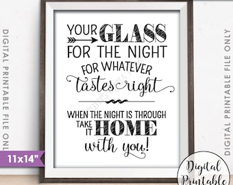 Your Glass for the Night for Whatever Tastes Right, Night is Through Take it Home With You Sign, Instant Download 11x14” Printable Sign