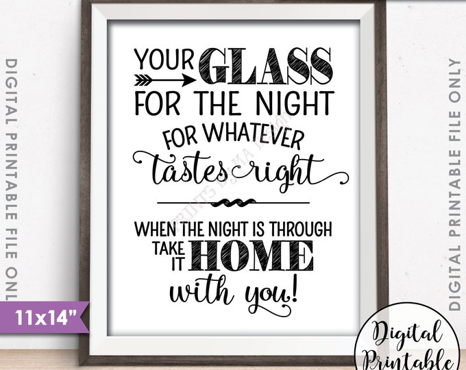 Your Glass for the Night for Whatever Tastes Right, Night is Through Take it Home With You Sign, Instant Download 11x14” Printable Sign