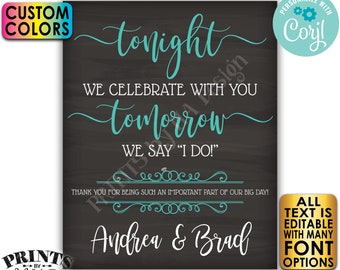 Rehearsal Dinner Sign, Tonight We Celebrate With You Tomorrow We Say I Do, PRINTABLE 16x20” Chalkboard Style Sign <Edit Yourself with Corjl>