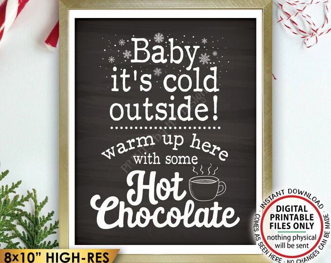 Hot Chocolate Sign, Baby It's Cold Outside Warm Up with some Hot Chocolate, Chalkboard Style PRINTABLE 8x10" Instant Download Winter Decor