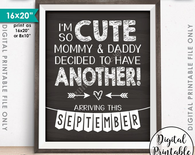 Baby Number 2 Pregnancy Announcement, I'm So Cute Mommy & Daddy Decided to Have Another in SEPTEMBER Dated PRINTABLE Baby Reveal Sign <ID>