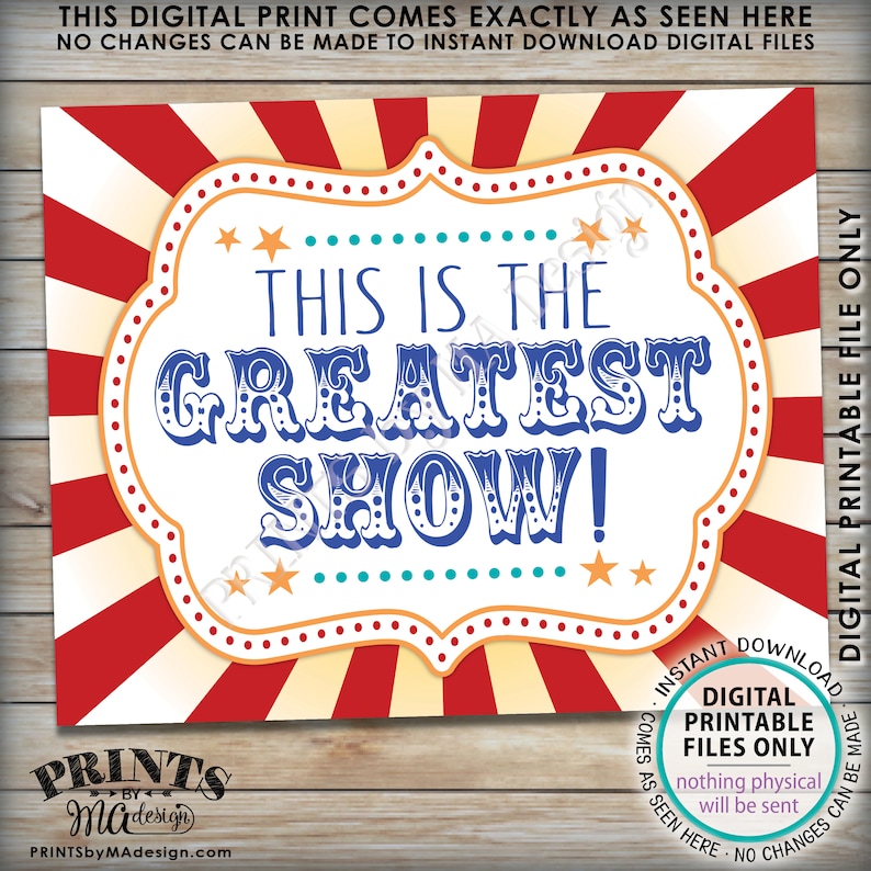 May include: A printable sign with a red and white striped background. The sign has a white oval with a blue and white border. The text "This is the Greatest Show!" is in blue with a white outline. The text is in a circus font. The sign is for a digital download only.