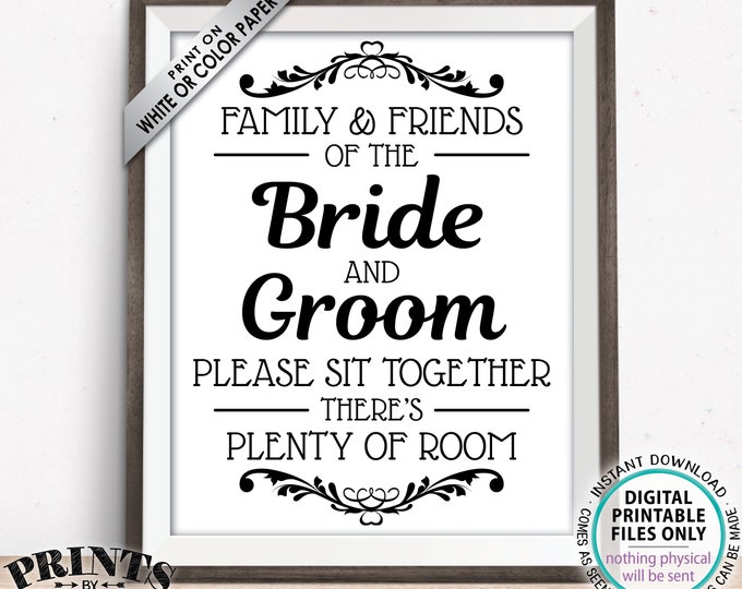 Family and Friends of the Bride and Groom Please Sit Together there is Plenty of Room, PRINTABLE Black and White 8x10/16x20” Sign <ID>