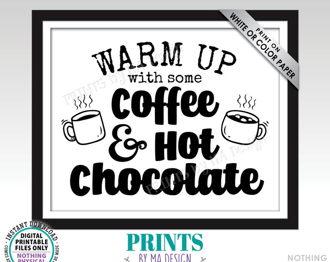 Coffee and Hot Chocolate Sign, Warm Up with Some Hot Beverages, Cocoa Bar Station, PRINTABLE 8x10/16x20” Black & White Sign <ID>