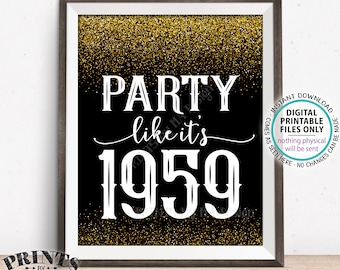 Party Like It's 1959 Birthday Party Sign, 1959 Reunion Decoration, PRINTABLE 8x10/16x20” Black & Gold Glitter Background 1959 Sign