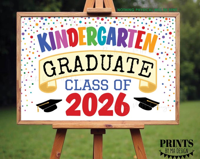 Kindergarten Graduate Sign, Class of 2026 Kindergarten Graduation, Colorful Confetti Style PRINTABLE 24x36” 2026 Grad Sign <ID>