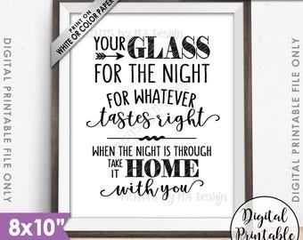 Your Glass for the Night for Whatever Tastes Right SIgn, Take it Home With You, Wedding Sign, Graduation Party, PRINTABLE 8x10” Sign <ID>