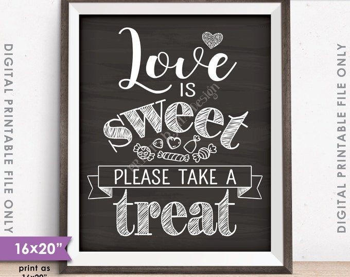 Love is Sweet Please Take a Treat Sign, Sweet Treat Wedding Sign, Candy Bar, PRINTABLE 8x10/16x20” Chalkboard Style Candy Sign <ID>