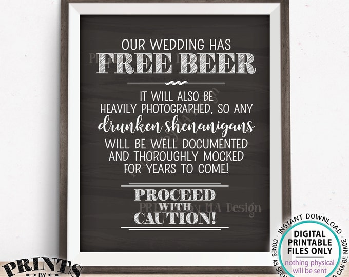 Free Beer Sign, Caution Drunken Shenanigans Documented Wedding Sign, PRINTABLE 8x10/16x20” Chalkboard Style Wedding Bar Sign <ID>