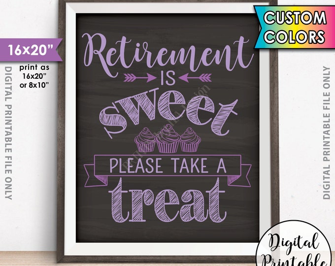 Retirement Party Sign, Retirement is Sweet Please Take a Treat Cupcakes, Custom Color PRINTABLE 8x10/16x20” Chalkboard Style Retirement Sign