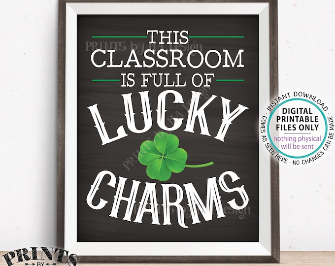 This Classroom is Full of Lucky Charms Sign, St Patrick's Day Classroom Decor, Teacher Gift, PRINTABLE 8x10” Chalkboard Style Sign <ID>