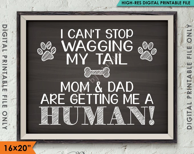 Dog Pregnancy Announcement, I can't stop wagging my tail Mom & Dad are getting me a Human, Instant Download Digital Printable File