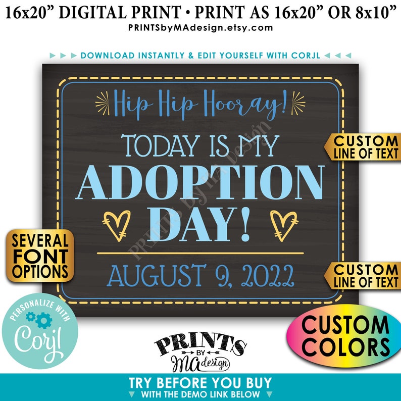 May include: A digital printable sign with a chalkboard background and yellow stitching. The text reads "Hip Hip Hooray! Today is my Adoption Day!" with a blue heart on each side. The date "August 9, 2022" is written in yellow. The sign is customizable with text and colors.