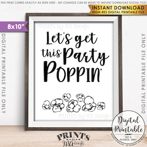 Let&#39;s Get this Party Poppin&#39; Popcorn Sign, Engagement, Graduation, Sweet 16, Birthday, Retirement, Wedding, PRINTABLE 8x10” Sign &lt;ID&gt;