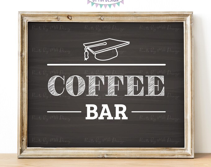 Coffee Bar Sign, Graduation Party Decoration, Grad Party Coffee Station, PRINTABLE 8x10/16x20” Chalkboard Style Sign <ID>