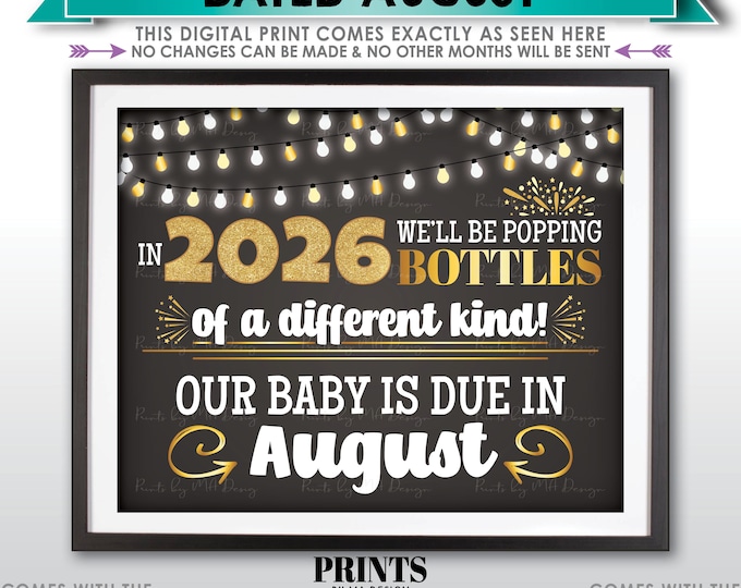 New Years Pregnancy Announcement, We'll Be Popping Bottles of a Different Kind in 2026 AUGUST Dated PRINTABLE Baby Reveal Sign <ID>