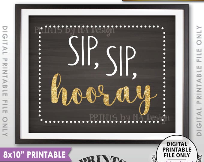 Sip Sip Hooray Sign, Bubbly Bar Wedding Sign, Bridal Shower Mimosa Bar Baby Shower, Chalkboard Style PRINTABLE 8x10” Sign <Instant Download>