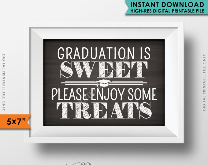 Graduation is Sweet Please Enjoy Some Treats, Grad Sweet Treats Graduation Party Sign, Candy Bar, PRINTABLE 5x7” Chalkboard Style Sign <ID>