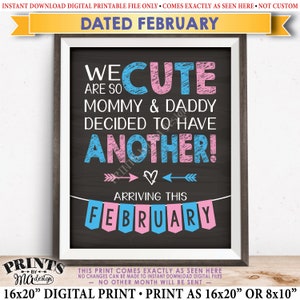 Pregnancy Announcement We Are So Cute Mommy & Daddy Decided to Have Another in FEBRUARY dated PRINTABLE 8x10/16x20” Baby Reveal Sign &lt;ID&gt;