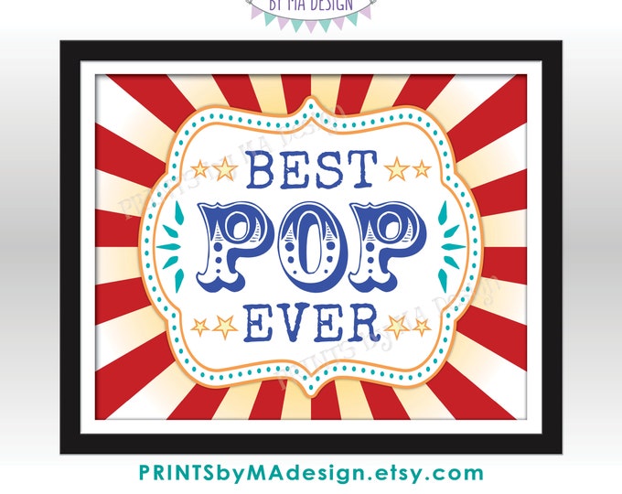 Best Pop Ever Sign, Popcorn, Carnival Father's Day Gift, Popcorn Favors, Circus Theme, Dad, Grandpa, PRINTABLE 8x10/16x20” Sign <ID>