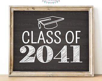 Class of 2041 Sign, First Day of School, Kindergarten Photo Prop, PRINTABLE 8x10/16x20" Chalkboard Style Sign, High School Graduation <ID>