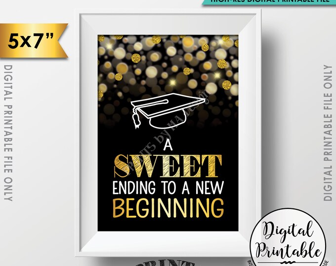 A Sweet Ending to a New Beginning Graduation Sign, Graduation Party Sweet Treats, PRINTABLE 5x7” Black & Gold Glitter Grad Party Sign <ID>
