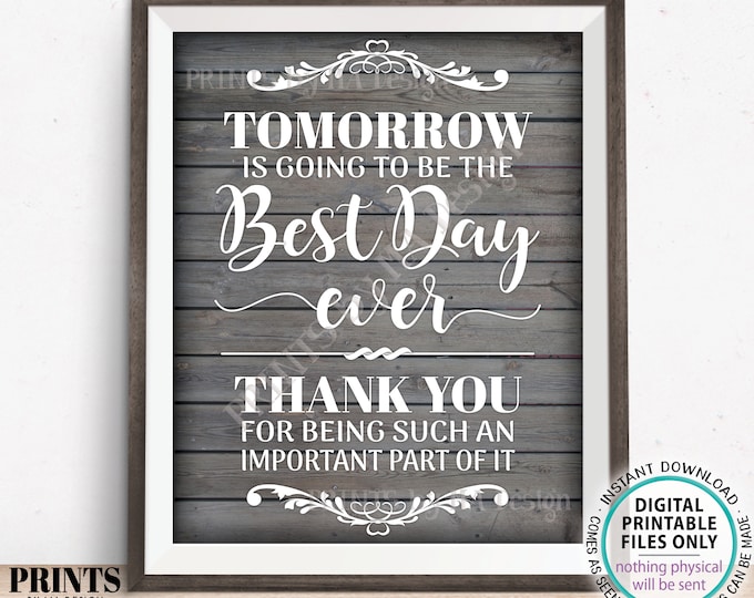 Tomorrow is Going to Be The Best Day Ever Rehearsal Dinner Sign, Wedding Thank You, PRINTABLE 8x10/16x20” Rustic Wood Style Sign <ID>