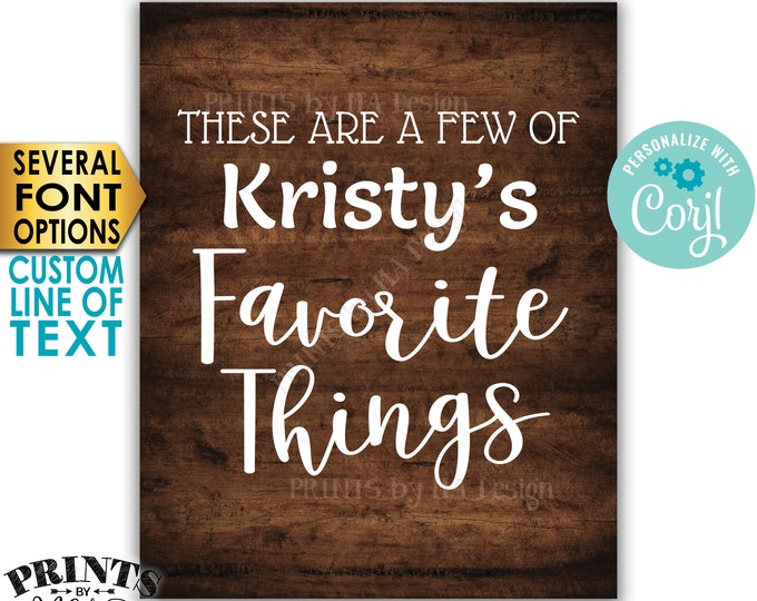 Favorite Things Sign, These are a Few Favorite Things, Custom PRINTABLE 8x10/16x20” Rustic Wood Style Sign <Edit Yourself with Corjl>