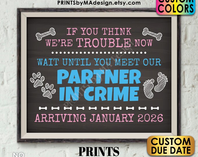 Dogs Pregnancy Announcement, Meet Our Partner in Crime Dogs Pregnancy Sign, Partners, PRINTABLE Chalkboard Style 8x10/16x20” Sign