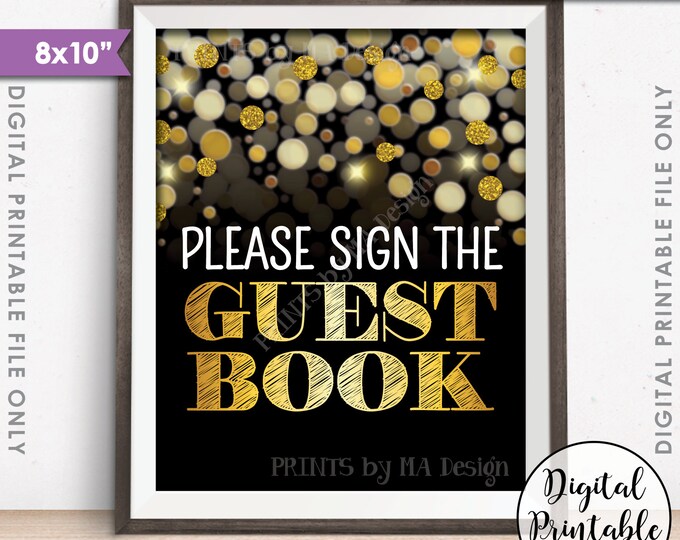 Please Sign the Guestbook Sign, Birthday Anniversary Retirement Graduation Guest Book Sign, PRINTABLE 8x10” Black & Gold Glitter Sign <ID>