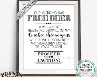Free Beer Sign, Caution Drunken Shenanigans Documented Wedding Sign, PRINTABLE 11x14” Black & White Wedding Bar Sign <ID>