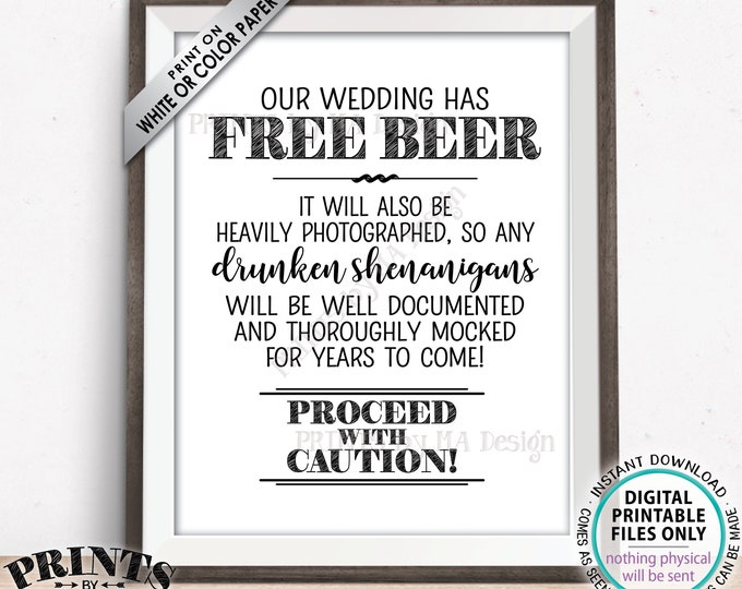 Free Beer Sign, Caution Drunken Shenanigans Documented Wedding Sign, PRINTABLE 11x14” Black & White Wedding Bar Sign <ID>