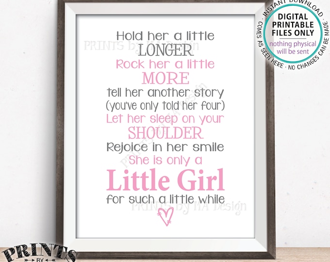 Hold Her a Little Longer Baby Girl Quote, Girl Nursery Wall Art, A Little Girl Baby Shower Gift, Pink/Gray PRINTABLE 8x10" Wall Decor <ID>