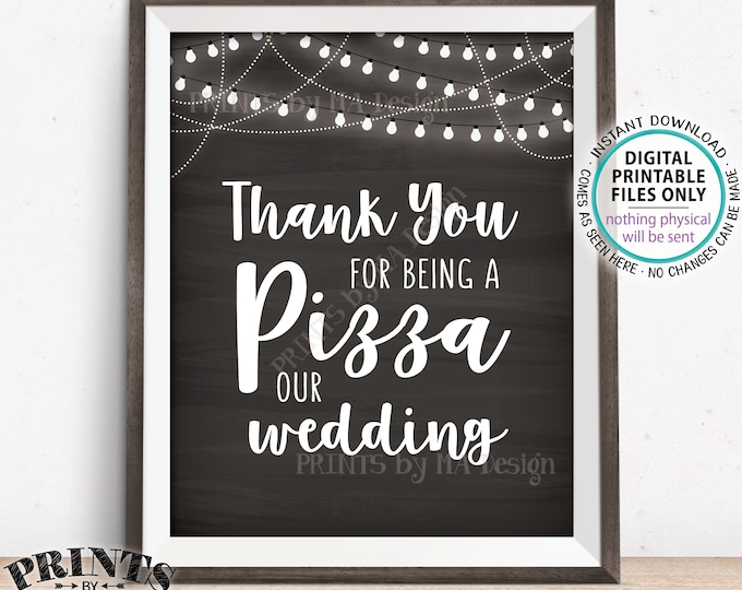 Pizza Sign, Thank you for being a Pizza our Wedding Sign, Late Night Pizza Party, Lights, PRINTABLE Chalkboard Style 8x10" Pizza Sign <ID>