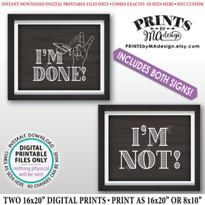 I'm Done Graduation Sign, I'm Not Sign, Peace Out I'm Done High School Graduation, Funny, PRINTABLE 8x10/16x20” Chalkboard Style Signs <ID>